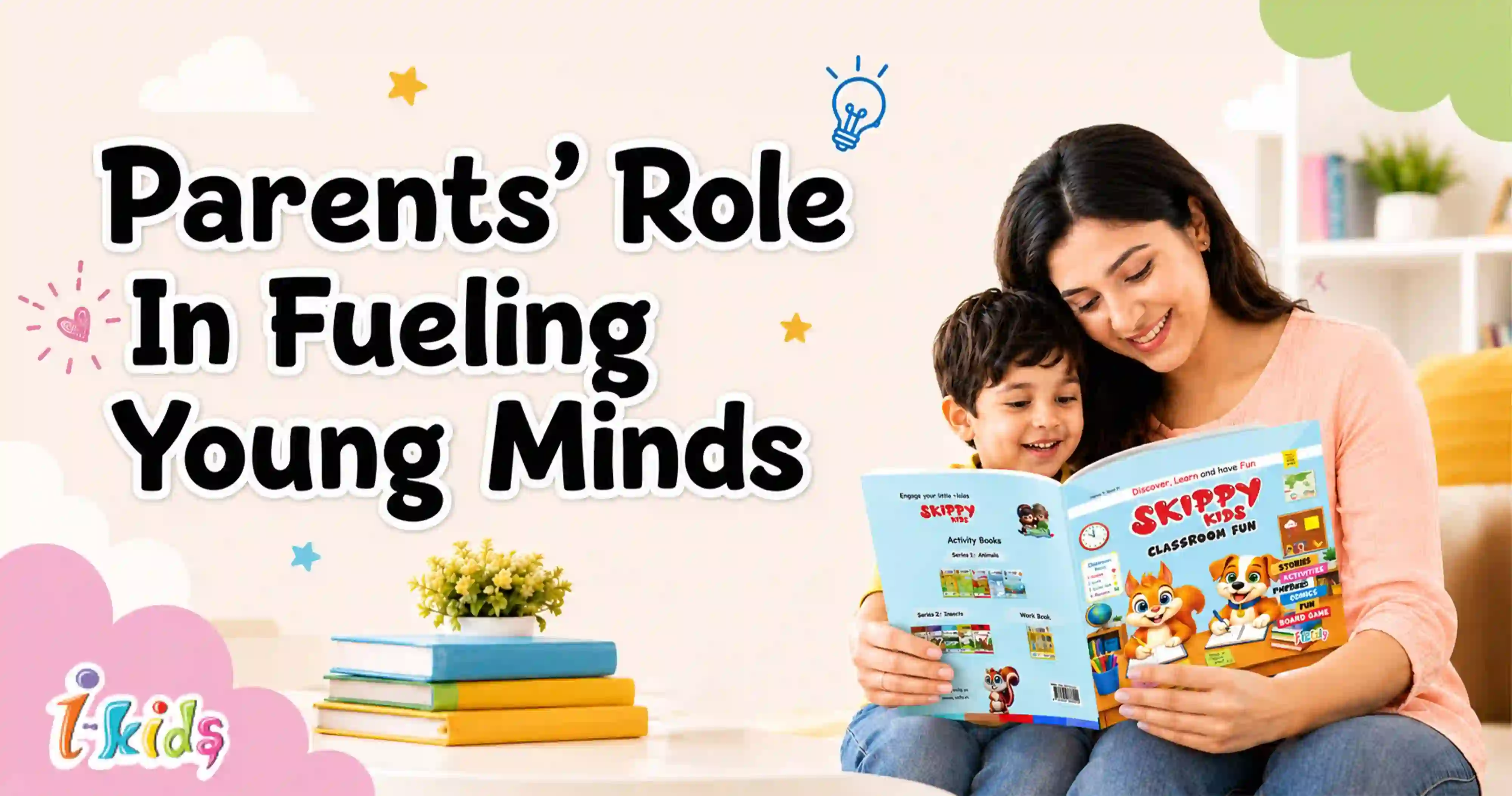 Parents’ Role In Fueling Young Minds